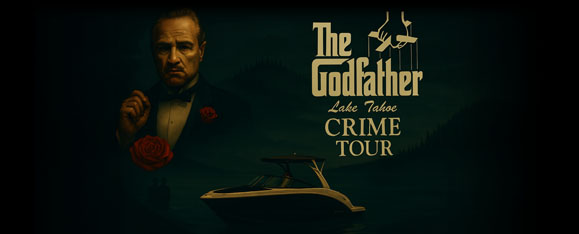 Boat Tahoe - Unique Lake Tahoe Boat Experiences - Godfather Crime Tours